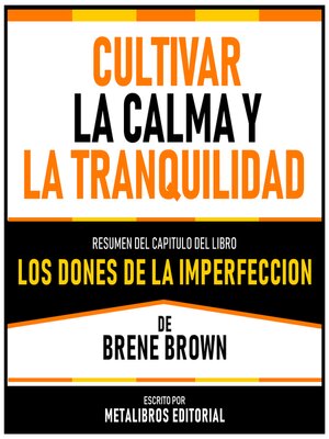 cover image of Cultivar La Calma Y La Tranquilidad--Resumen Del Capitulo Del Libro Los Dones De La Imperfeccion De Brene Brown